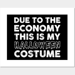 Due To The Economy This Is My Halloween Costume Funny Sarcastic Gift Idea colored Vintage Posters and Art